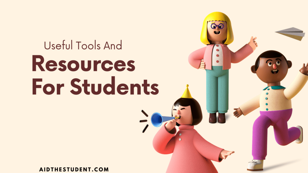 Useful Tools And Resources For Students