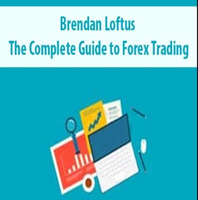 Brendan Loftus – The Complete Guide to Forex Trading