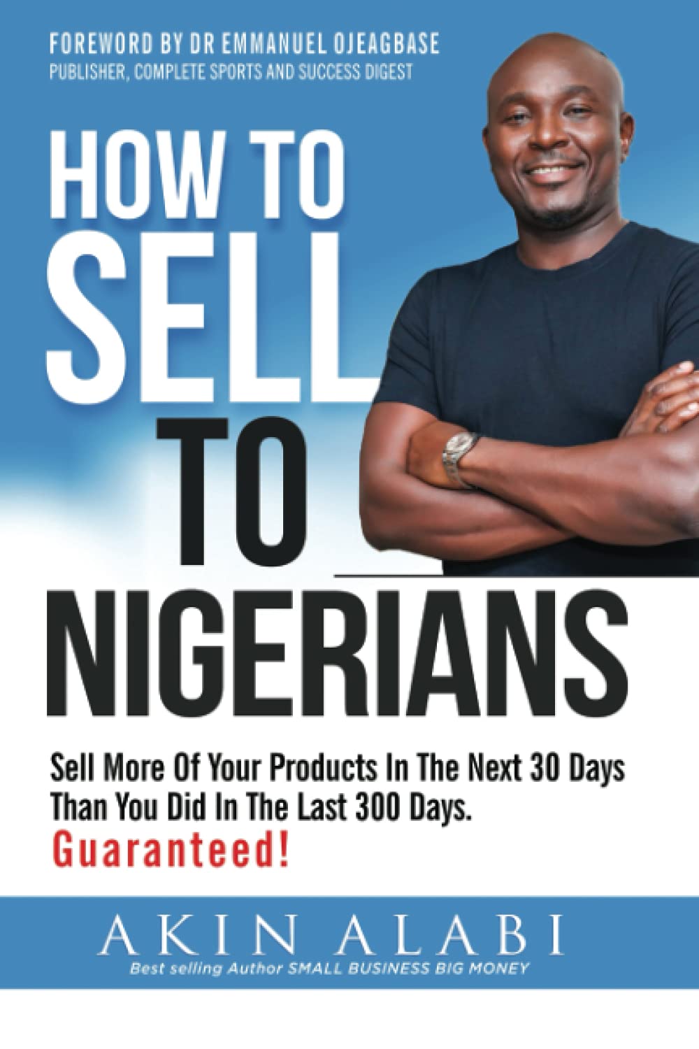 Akin Alabi - How To Sell To Nigerians