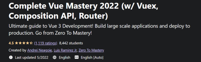 Complete Vue Mastery 2022 (w/ Vuex, Composition API, Router)