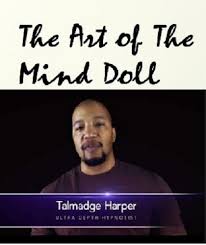 Talmadge Harper – The Art Of The Mind Doll 2. 0