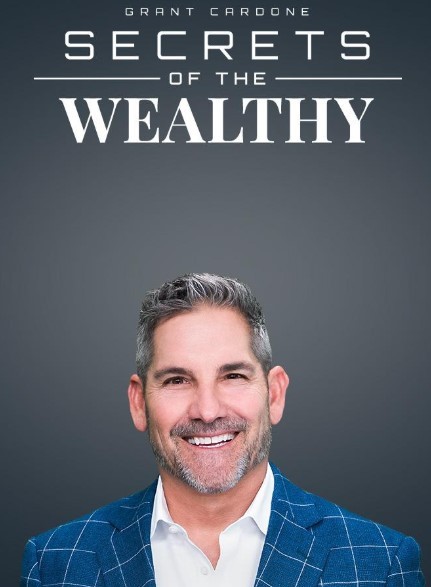 Grant Cardone Secrets Of The Wealthy Webinar