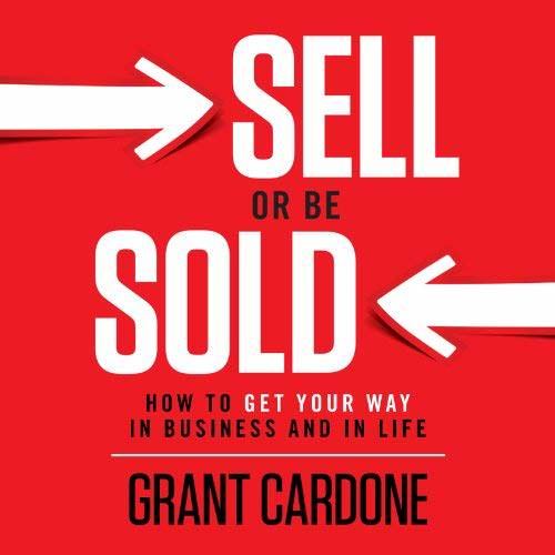 Grant Cardone-Sell Or Be Sold