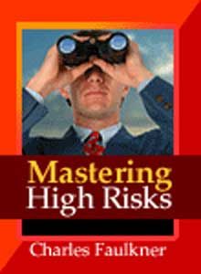 Mastering High – Risk Decision Making By Charles Faulkner